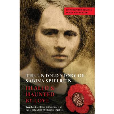 The Untold Story of Sabina Spielrein | Henry Zvi Lothane, Vladimir Shpilrain