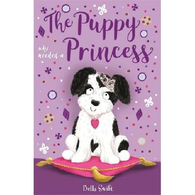 Puppy Who Needed a Princess | Bella Swift