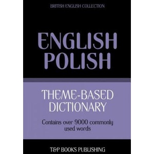 Theme-based dictionary British English-Polish - 9000 words | Andrey Taranov (ISBN: 9781784000158)