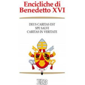 Encicliche di Benedetto XVI: Deus caritas est-Spe salvi-Caritas in veritate | Benedetto XVI (ISBN: 9788810802557)