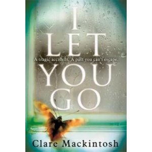 I Let You Go | Clare Mackintosh (ISBN: 9780751554151)