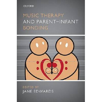 Music Therapy and Parent-Infant Bonding | Jane Edwards