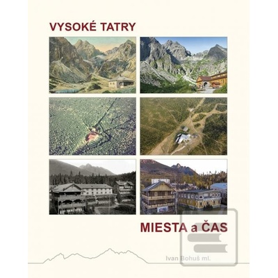 Vysoké Tatry - miesta a čas