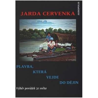 Plavba, která vejde do dějin - Jarda Červenka
