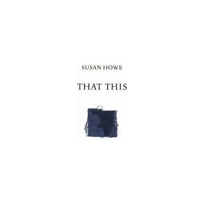 That This | Susan Howe