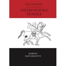 Indoevropská tradice - Kořeny naší identity - Jean Haudry