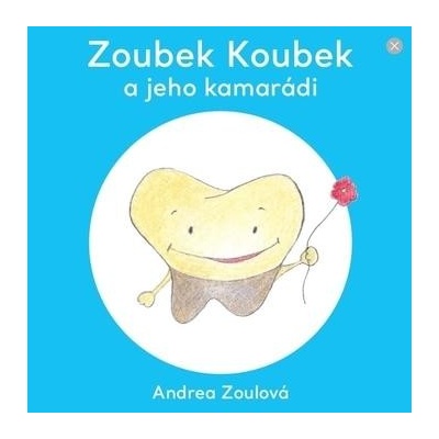 Zoulová Andrea - Zoubek Koubek a jeho kamarádi