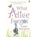 What Alice Forgot - Liane Moriarty