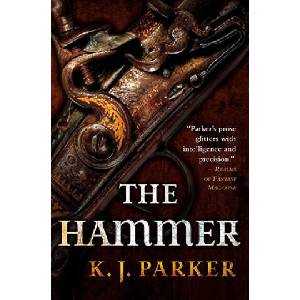 The Hammer | K J Parker (2011)