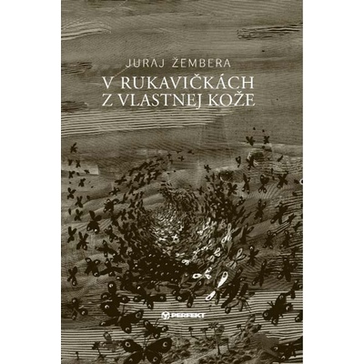V rukavičkách z vlastnej kože - Juraj Žembera