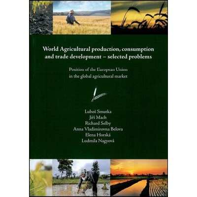 World Agricultural production, consumption and trade development – selected problems