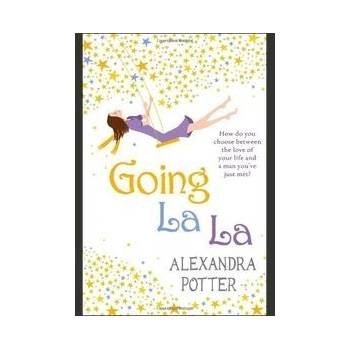 Going La La - Alexandra Potter, Hodder Paperbacks