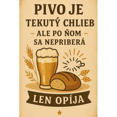 Ceduľa Pivo je tekutý chlieb ale po ňom sa nepriberá