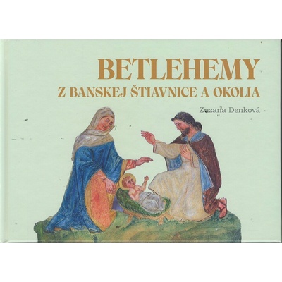 Betlehemy z Banskej Štiavnice a okolia