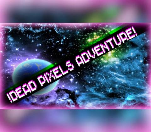 Dead Pixels Adventure