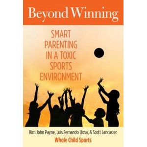 Beyond Winning | Kim John Payne, Luis Fernando Llosa, Scott Lancaster (ISBN: 9780762786657)
