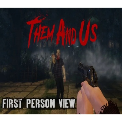 Them and Us - First Person View