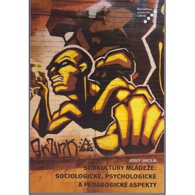 Subkultury mládeže: sociologické, psychologické a pedagogické aspekty