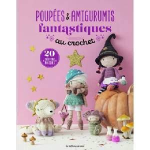 Poupées & amigurumis fantastiques au crochet | uvre collective (ISBN: 9782756540023)
