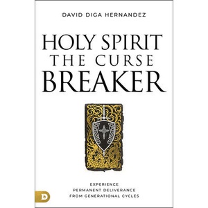 Holy Spirit: Curse Breaker | David Diga Hernandez (ISBN: 9780768477726)