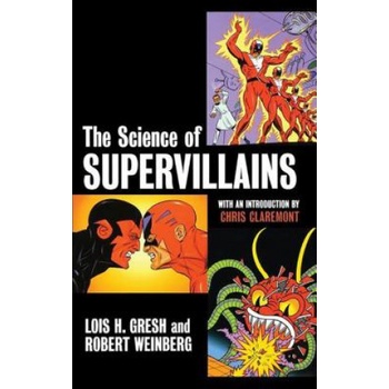 The Science of Supervillains | Lois H. Gresh, Robert Weinberg