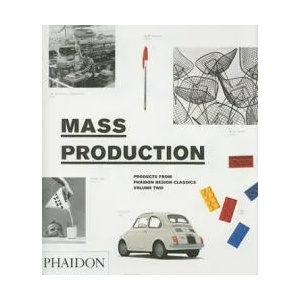 Mass Production | Simon Alderson, Ralph Ball, Edward Barber (ISBN: 9780714856667)