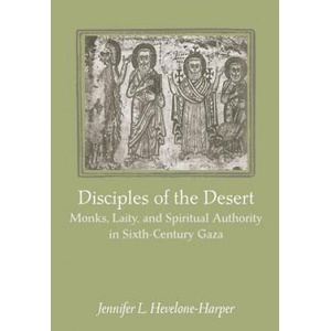 Disciples of the Desert | Jennifer L. Hevelone-Harper (2014)