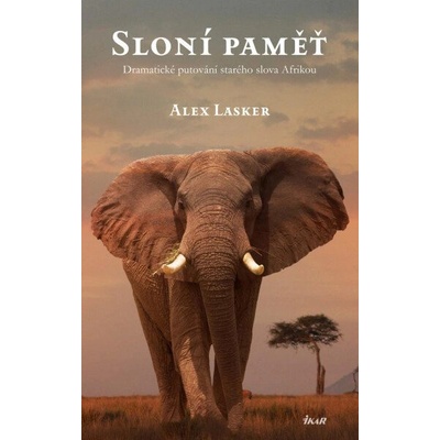 Sloní paměť. Dramatické putování starého slona Afrikou