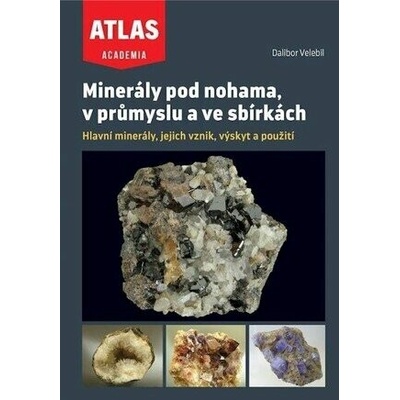 Minerály pod nohama, v průmyslu a ve sbírkách