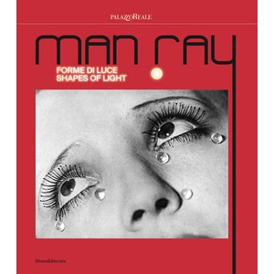 Man Ray. Forme di luce-Shapes of light | Robert Rocca, Man Ray (ISBN: 9788836661398)