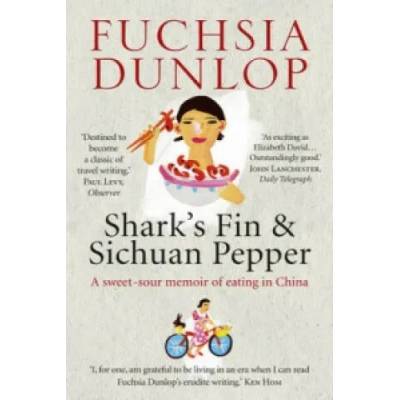 Shark's Fin and Sichuan Pepper | Fuchsia Dunlop