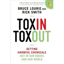 Toxin Toxout: Getting Harmful Chemicals Out of Our Bodies and Our World Lourie BrucePaperback