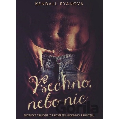 Všechno, nebo nic - Ryanová Kendall