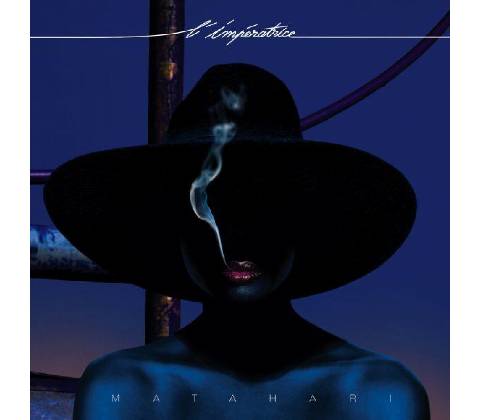 LIMPERATRICE - MATAHARI