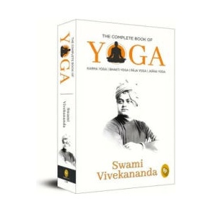 The Complete Book of Yoga: Karma Yoga, Bhakti Yoga, Raja Yoga, Jnana Yoga | Swami Vivekananda (ISBN: 9789389178784)