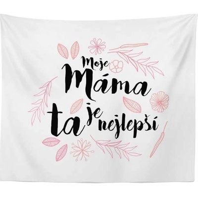 Sablio Deka Moje máma je ta nejlepší 150x120