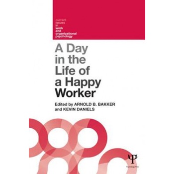 Day in the Life of a Happy Worker | Arnold Bakker, Kevin Daniels