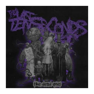 The Last Ten Seconds Of Life - The Dead Ones CD