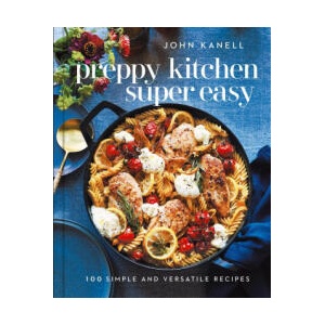 Preppy Kitchen Super Easy: More Than 100 Simple and Versatile Recipes (ISBN: 9781668026823)