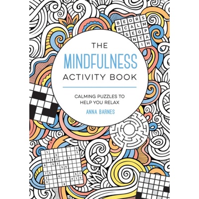 The Mindfulness Activity Book - Anna Barnes
