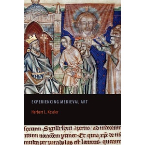 Experiencing Medieval Art | Herbert L. Kessler (ISBN: 9781442600713)