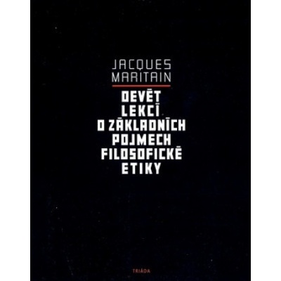 Devět lekcí o základních pojmech filosofické etiky