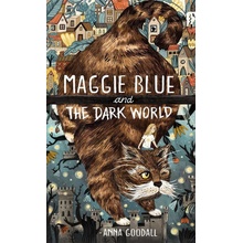 Maggie Blue and the Dark World - Anna Goodall