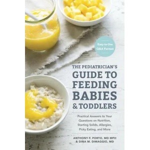 Pediatrician's Guide to Feeding Babies and Toddlers | Anthony Porto, Dina DiMaggio (ISBN: 9781607749011)