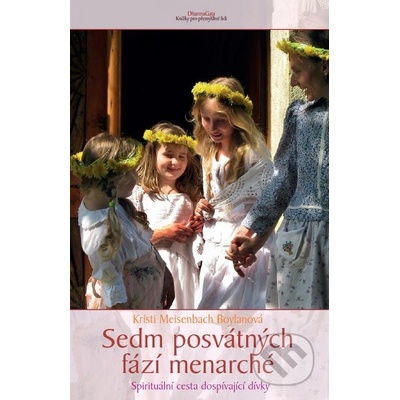 Sedm posvátných fází menarché Kristi Meisenbach Boylanová