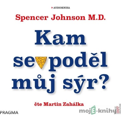 Kam se poděl můj sýr? - Spencer Johnson, Kenneth Blanchard