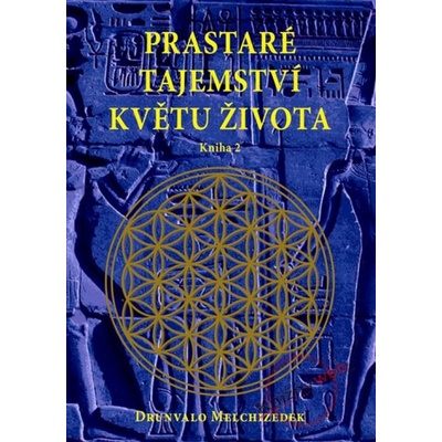 Prastaré tajemství květu života Drunvalo Melchizedek
