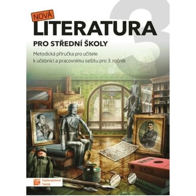 Nová literatura pro 3.ročník SŠ - metodická příručka, Brožovaná – Hledejceny.cz