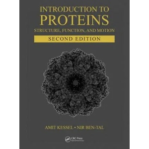 Introduction to Proteins | Amit (Es-Is Technologies Ltd Givatayim Israel) Kessel, Nir (Tel Aviv University Israel) Ben-Tal (ISBN: 9781498747172)