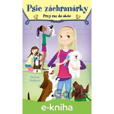 Psie záchranárky: Prvý raz do akcie - Daphne Maple, Annabelle Métayer